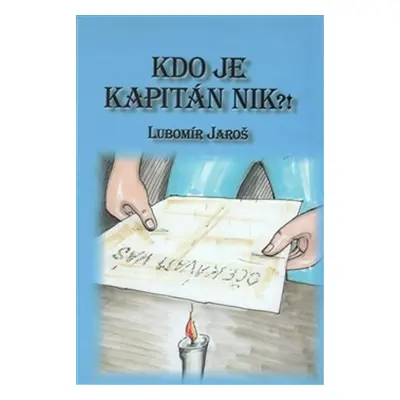 Kdo je kapitán Nik?! - Lubomír Jaroš