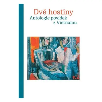 Dvě hostiny - Antologie povídek z Vietnamu