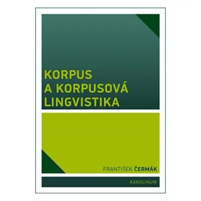 Korpus a korpusová lingvistika - František Čermák