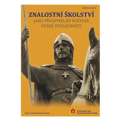 Znalostní školství jako předpoklad rozvoje české společnosti - Kolektiv autorů