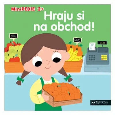 Minipedie 2+ Hraju si na obchod! - Pierre Caillou