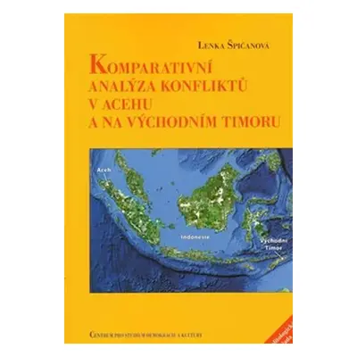 Komparativní analýza konfliktů v Acehu a na Východním Timoru - Lenka Špičanová