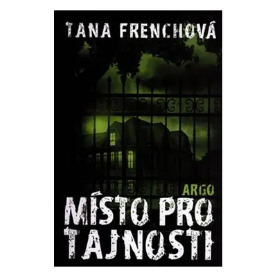 Místo pro tajnosti - Tana French