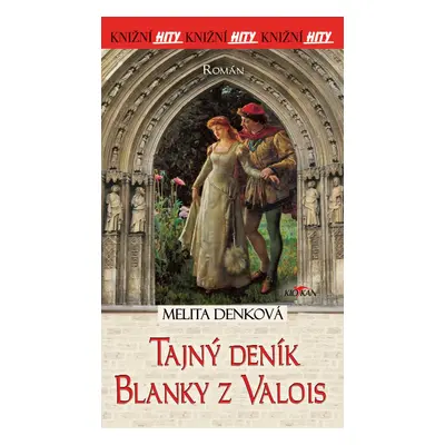 Tajný deník Blanky z Valois - Melita Denková