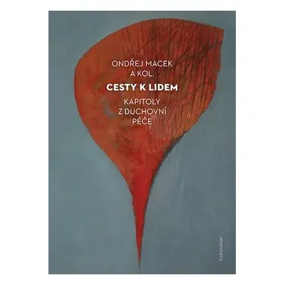 Cesty k lidem - Kapitoly z duchovní péče - Ondřej Macek