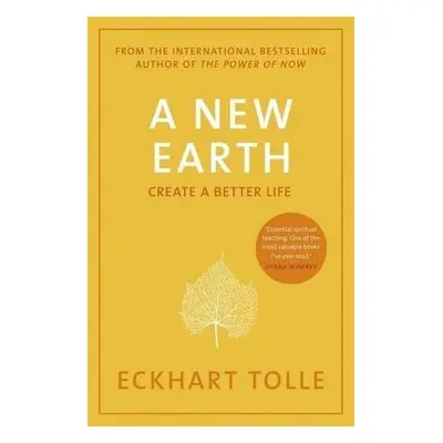 A New Earth : Create a Better Life - Eckhart Tolle