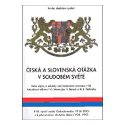 Česká a slovenská otázka v soudobém světě: Základy naší hodnotové orientace - kolektiv autorů