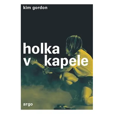 Holka v kapele - Kim Gordon