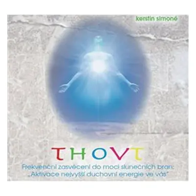 THOVT - frekvenční zasvěcení do moci slunečních bran - CD - Kerstin Simoné