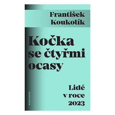 Kočka se čtyřmi ocasy - Lidé v roce 2023 - František Koukolík