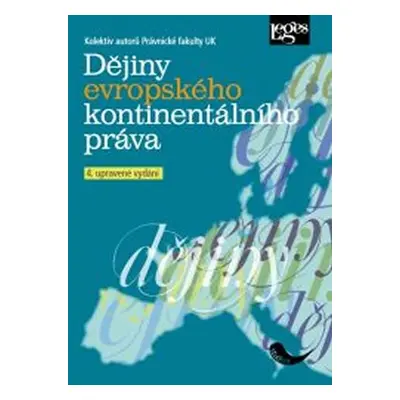 Dějiny evropského kontinentálního práva, 4. upravené vydání - Právnická fakulta UK