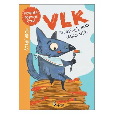 Vlk, který měl hlad jako vlk - Kolektiv autorú