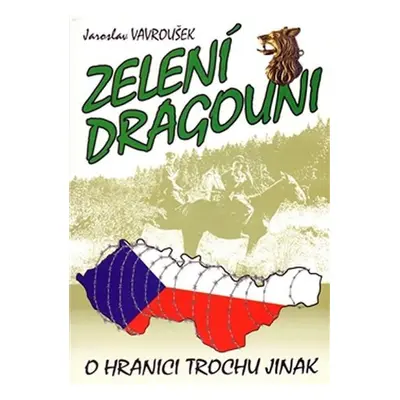 Zelení dragouni - Jaroslav Vavroušek