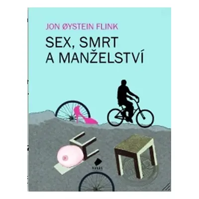 Sex, smrt a manželství - Jon Øystein Flink