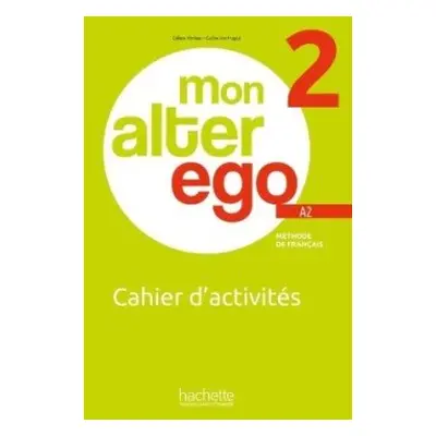 Alter Ego Mon 2 Cahier d´activités - Himber, Celine; Hugot, Catherine