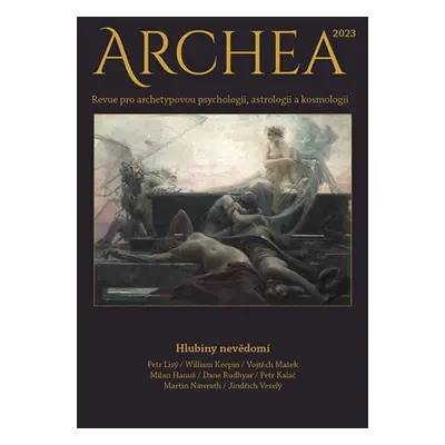 Archea 2023 - Revue pro archetypovou psychologii, astrologii a kosmologii