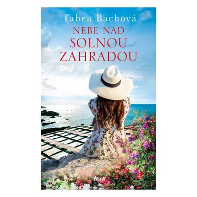 SOLNÁ ZAHRADA: Nebe nad solnou zahradou - Tabea Bachová