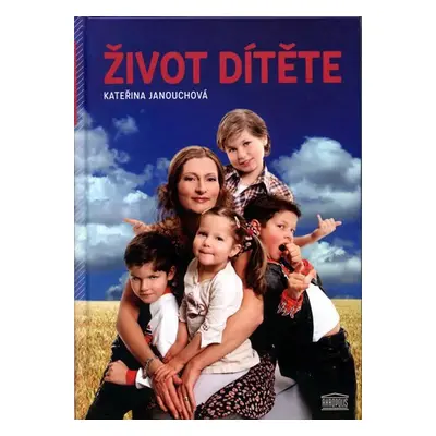 Život dítěte - Kateřina Janouchová