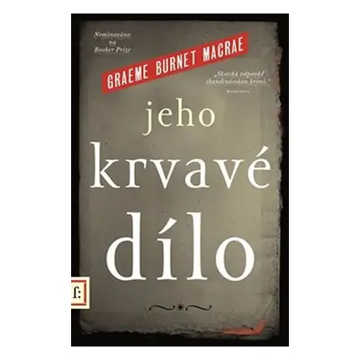 Jeho krvavé dílo - Graeme Burnet Macrae