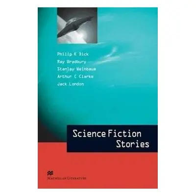 Macmillan Literature Collections (Advanced): Science Fiction Stories - Kolektiv autorú