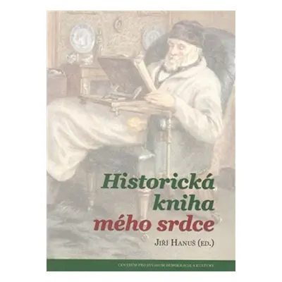 Historická kniha mého srdce - Jiří Hanuš