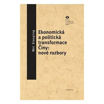 Ekonomická a politická transformace Číny - Nové rozbory - Wei Xiaoping