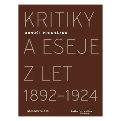 Kritiky a eseje z let 1892–1924 - Luboš Merhaut