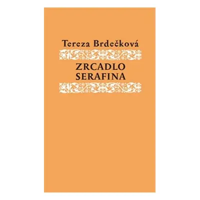 Zrcadlo Serafína - Tereza Brdečková