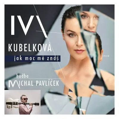 Iva Kubelková: Jak moc mě znáš CD - Iva Kubelková