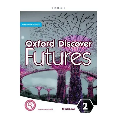 Oxford Discover Futures 2 Workbook with Online Practice - Ben Wetz