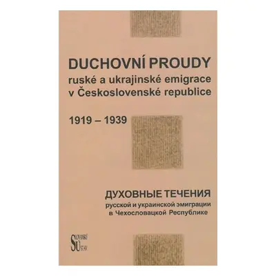 Duchovní proudy ruské a ukrajinské emigrace v Československé republice (1918-1939)