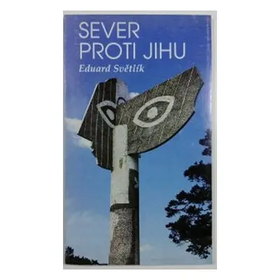 Sever proti Jihu - Eduard Světlík