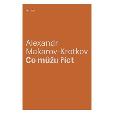 Co můžu říct - Alexandr Makarov-Krotkov