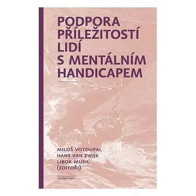 Podpora příležitostí lidí s mentálním handicapem - kolektiv autorů