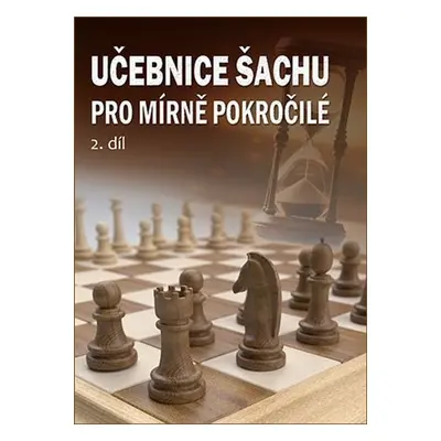 Učebnice šachu pro mírně pokročilé 2. díl - Richard st. Biolek