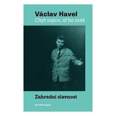 Chyť zajíce, ať ho máš! Zahradní slavnost - Václav Havel