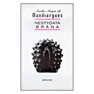 Nestydatá brána - Mandiargues André Pieyre de