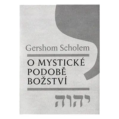 O mystické podobě božství - Gershom Scholem