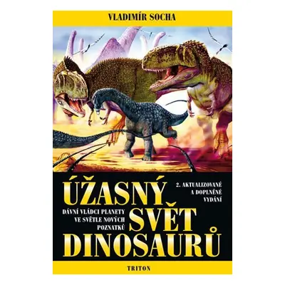 Úžasný svět dinosaurů - 2. vydání - Vladimír Socha