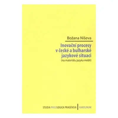 Inovační procesy v české a bulharské jazykové situaci (na materiálu jazyka médií) - Božana Nišev