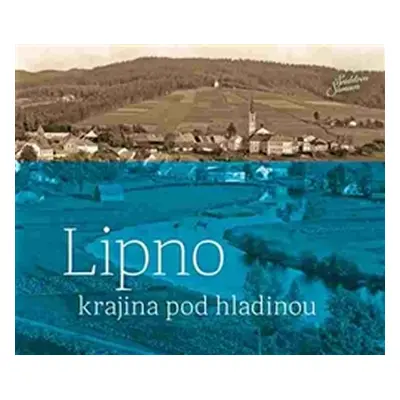 Lipno - krajina pod hladinou - Petr Hudičák