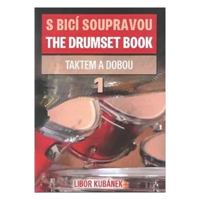 S bicí soupravou /The Drumset Book 1 - Libor Kubánek