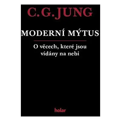 Moderní mýtus - O věcech, které jsou vídány na nebi - Carl Gustav Jung