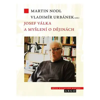 Josef Válka a myšlení o dějinách - Martin Nodl