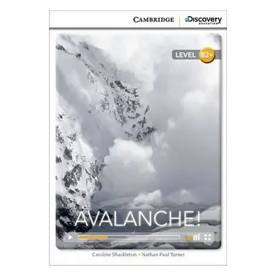 Avalanche! High Intermediate Book with Online Access - Shackleton, Caroline; Turner, Nathan Paul