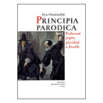 Principia parodica totiž Posbírané papíry převážně - Ivo Osolsobě