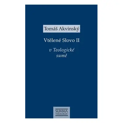 Vtělené Slovo II. v Teologické sumě - Tomáš Akvinský