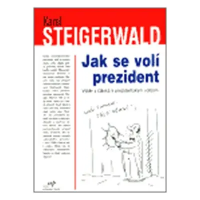 Jak se volí prezident - Karel Steigerwald