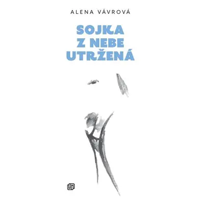 Sojka z nebe utržená - Alena Vávrová