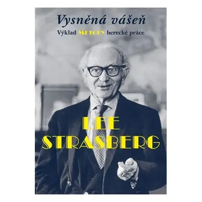 Vysněná vášeň - Výklad metody herecké práce - Lee Strasberg